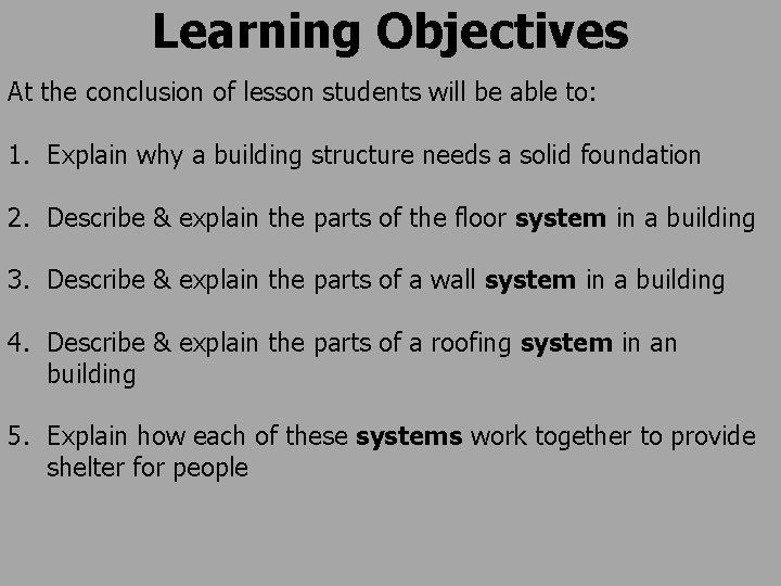 Learning Objectives At the conclusion of lesson students will be able to: 1. Explain