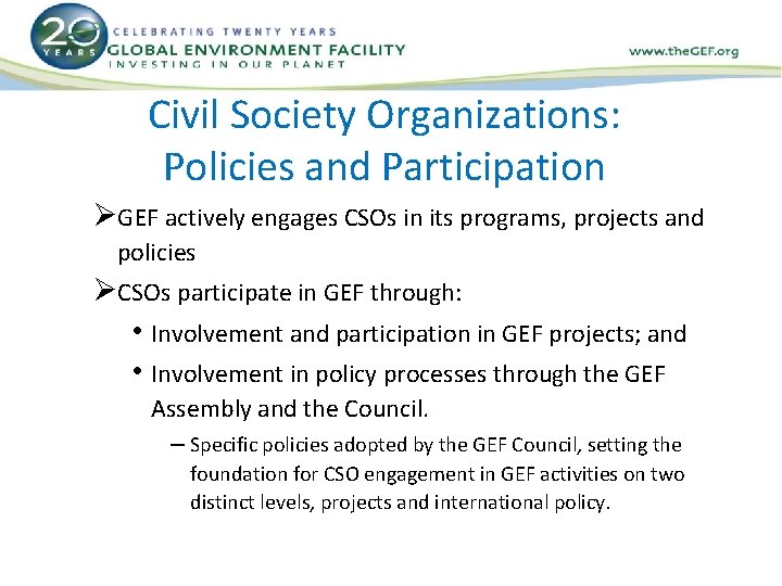 Civil Society Organizations: Policies and Participation ØGEF actively engages CSOs in its programs, projects