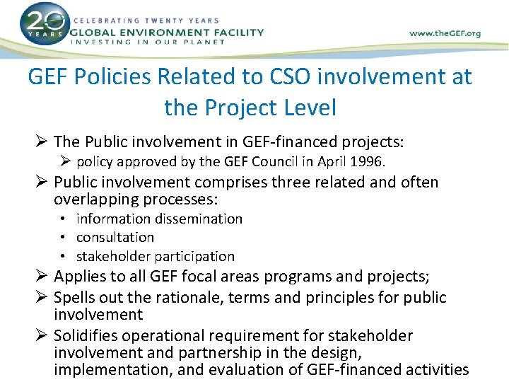 GEF Policies Related to CSO involvement at the Project Level Ø The Public involvement