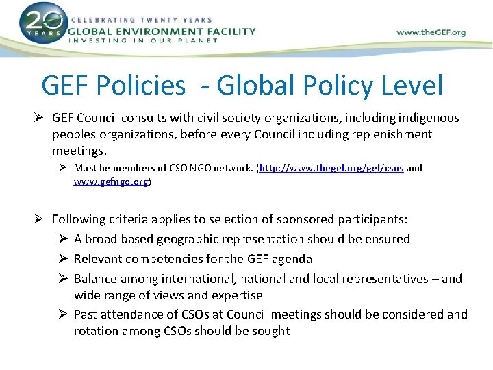 GEF Policies - Global Policy Level Ø GEF Council consults with civil society organizations,