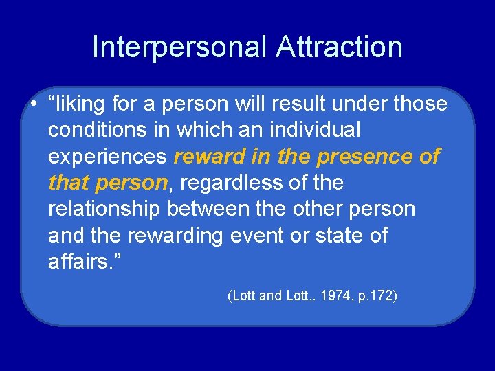 Interpersonal Attraction • “liking for a person will result under those conditions in which Interpersonal Attraction • “liking for a person will result under those conditions in which
