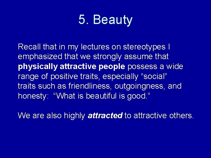 5. Beauty Recall that in my lectures on stereotypes I emphasized that we strongly 5. Beauty Recall that in my lectures on stereotypes I emphasized that we strongly