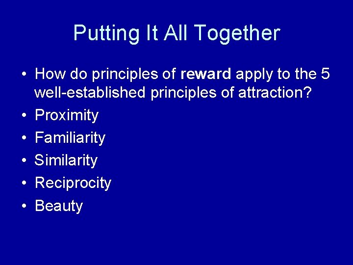 Putting It All Together • How do principles of reward apply to the 5 Putting It All Together • How do principles of reward apply to the 5