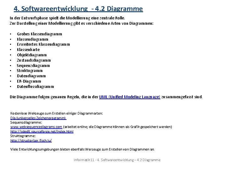 4. Softwareentwicklung - 4. 2 Diagramme In der Entwurfsphase spielt die Modellierung eine zentrale 4. Softwareentwicklung - 4. 2 Diagramme In der Entwurfsphase spielt die Modellierung eine zentrale