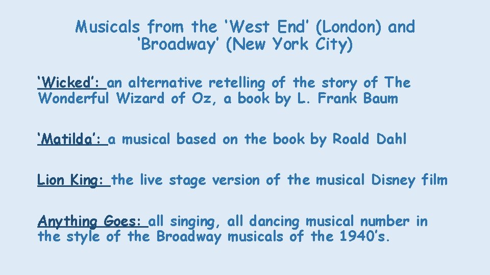 Musicals from the ‘West End’ (London) and ‘Broadway’ (New York City) ‘Wicked’: an alternative