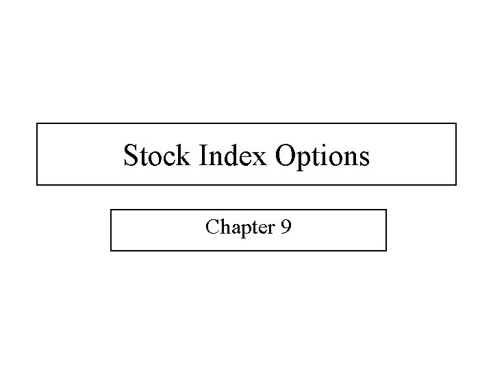 Stock Index Options Chapter 9 