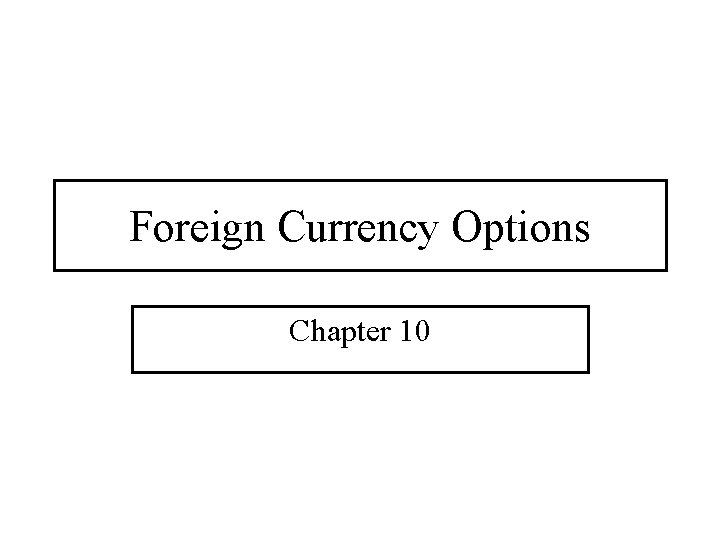 Foreign Currency Options Chapter 10 