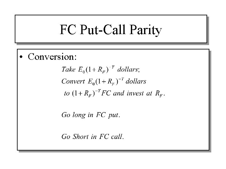FC Put-Call Parity • Conversion: 