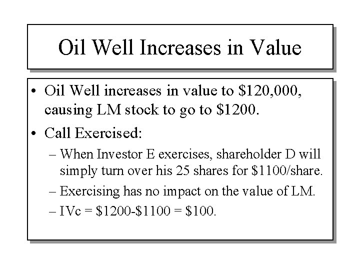 Oil Well Increases in Value • Oil Well increases in value to $120, 000,
