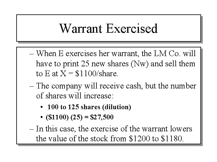 Warrant Exercised – When E exercises her warrant, the LM Co. will have to
