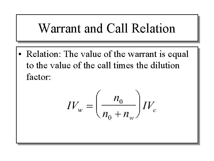 Warrant and Call Relation • Relation: The value of the warrant is equal to