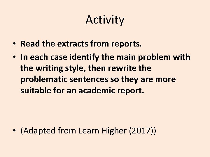Activity • Read the extracts from reports. • In each case identify the main