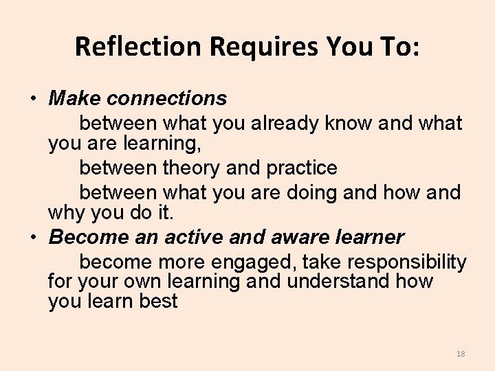 Reflection Requires You To: • Make connections between what you already know and what