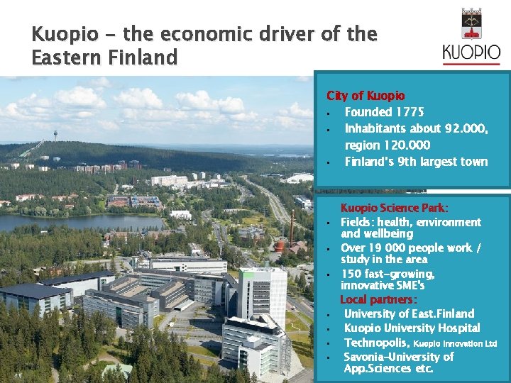 Kuopio - the economic driver of the Eastern Finland City of Kuopio § Founded