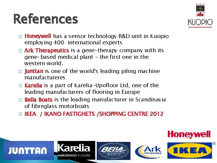 References � � � Honeywell has a sensor technology R&D unit in Kuopio employing