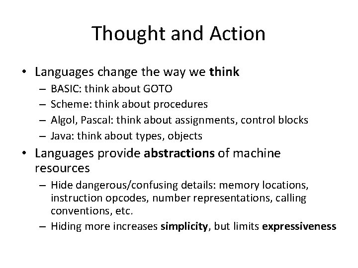 Thought and Action • Languages change the way we think – – BASIC: think Thought and Action • Languages change the way we think – – BASIC: think