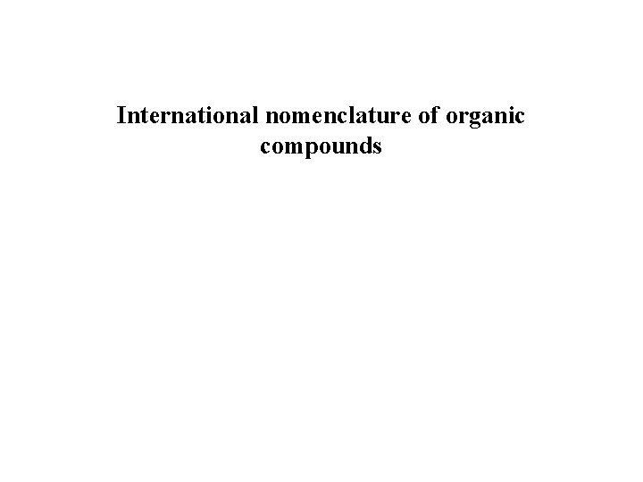 International nomenclature of organic compounds 