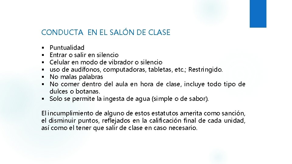 CONDUCTA EN EL SALÓN DE CLASE Puntualidad Entrar o salir en silencio Celular en