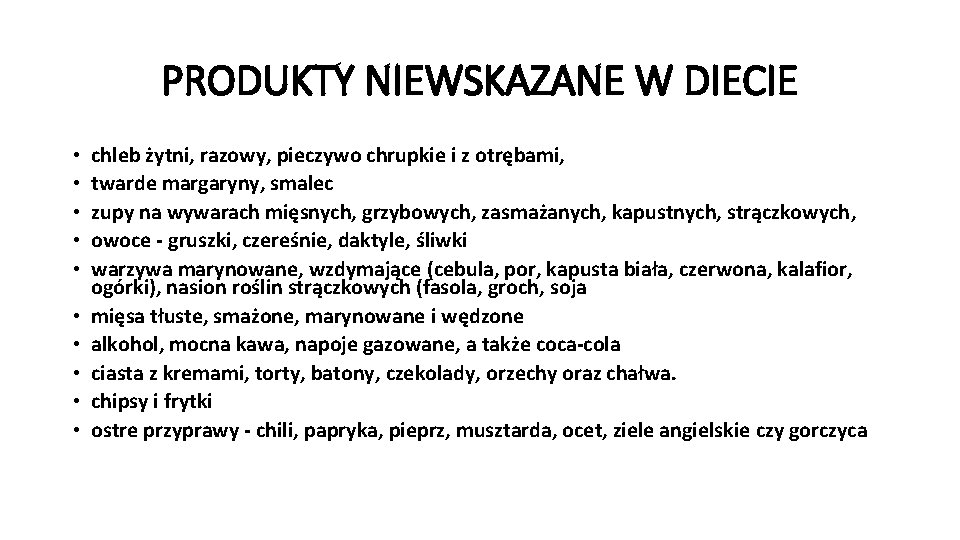 PRODUKTY NIEWSKAZANE W DIECIE • • • chleb żytni, razowy, pieczywo chrupkie i z