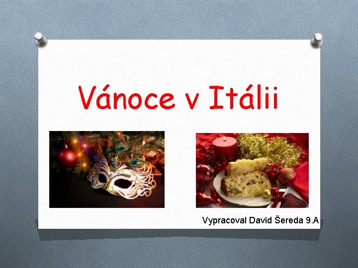 Vánoce v Itálii Vypracoval David Šereda 9. A 