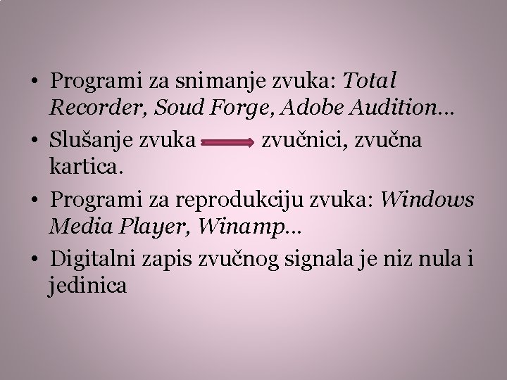  • Programi za snimanje zvuka: Total Recorder, Soud Forge, Adobe Audition. . .