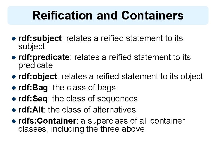 Reification and Containers rdf: subject: relates a reified statement to its subject l rdf: