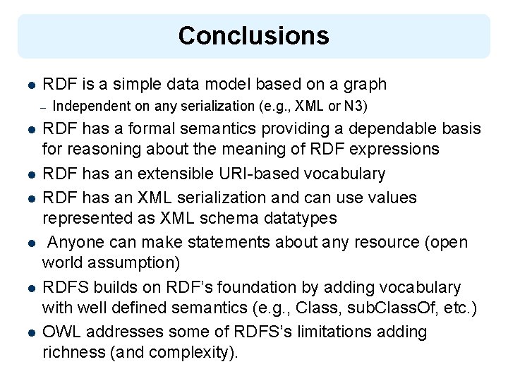 Conclusions l RDF is a simple data model based on a graph – l