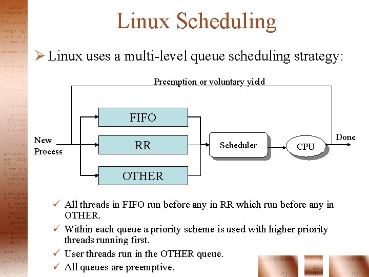 Linux Scheduling Ø Linux uses a multi-level queue scheduling strategy: Preemption or voluntary yield Linux Scheduling Ø Linux uses a multi-level queue scheduling strategy: Preemption or voluntary yield