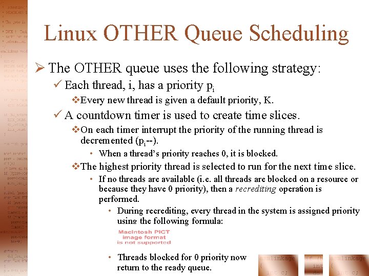 Linux OTHER Queue Scheduling Ø The OTHER queue uses the following strategy: ü Each Linux OTHER Queue Scheduling Ø The OTHER queue uses the following strategy: ü Each