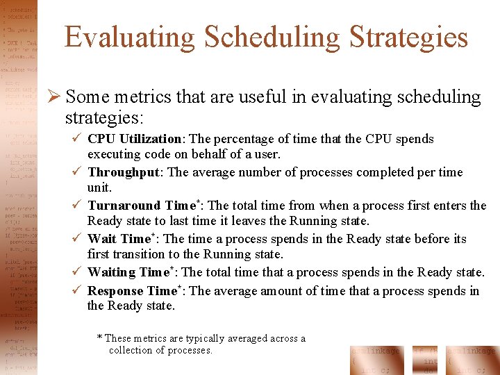 Evaluating Scheduling Strategies Ø Some metrics that are useful in evaluating scheduling strategies: ü Evaluating Scheduling Strategies Ø Some metrics that are useful in evaluating scheduling strategies: ü