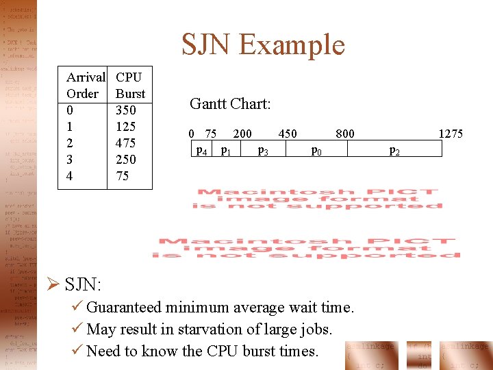 SJN Example Arrival Order 0 1 2 3 4 CPU Burst 350 125 475 SJN Example Arrival Order 0 1 2 3 4 CPU Burst 350 125 475
