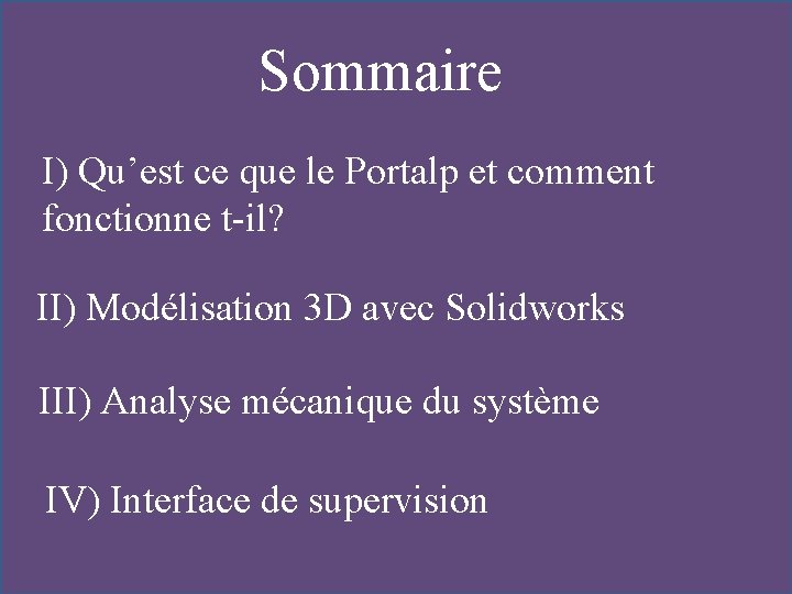 Sommaire I) Qu’est ce que le Portalp et comment fonctionne t-il? II) Modélisation 3