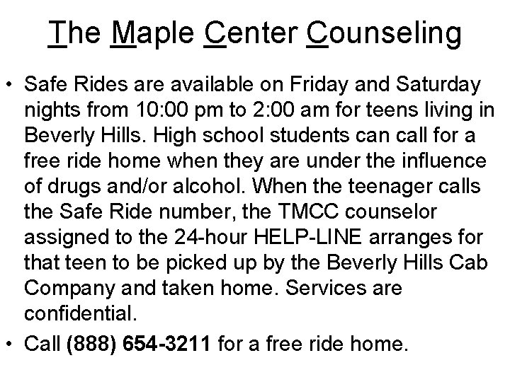 The Maple Center Counseling • Safe Rides are available on Friday and Saturday nights