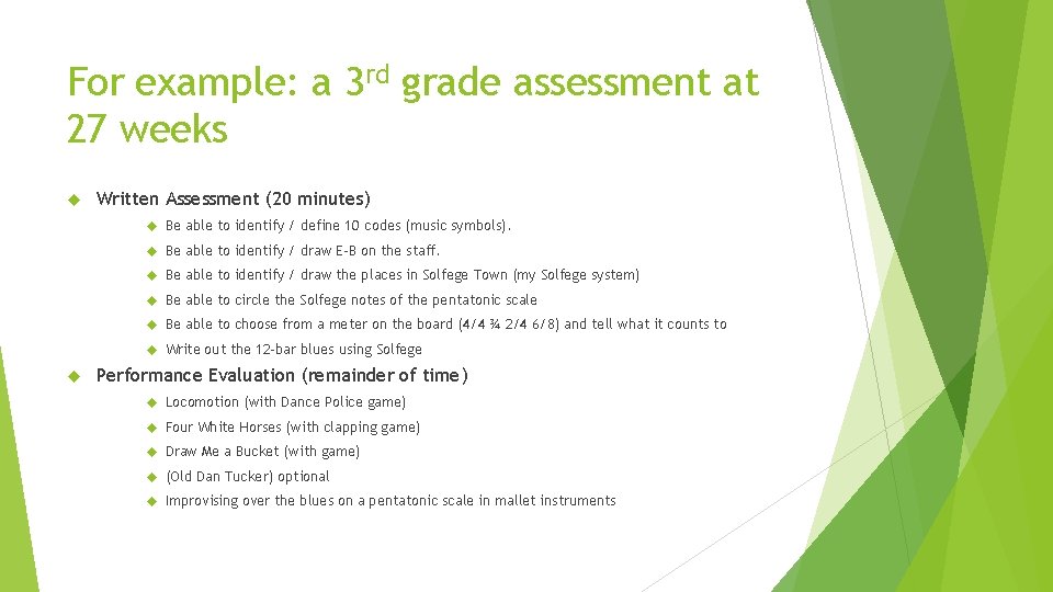 For example: a 3 rd grade assessment at 27 weeks Written Assessment (20 minutes)