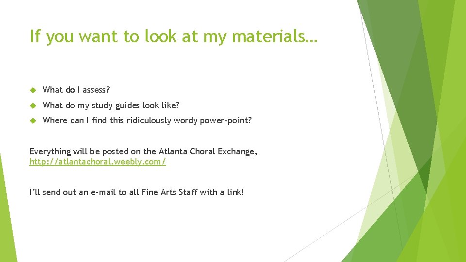 If you want to look at my materials… What do I assess? What do