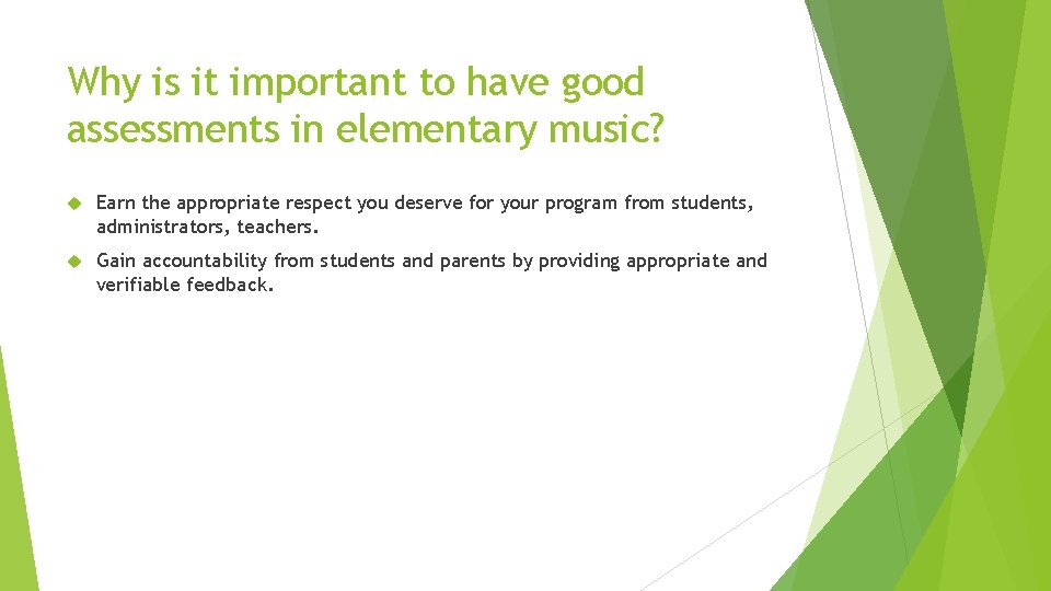 Why is it important to have good assessments in elementary music? Earn the appropriate