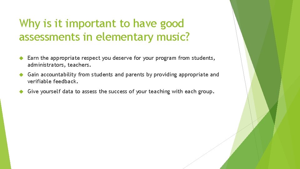 Why is it important to have good assessments in elementary music? Earn the appropriate