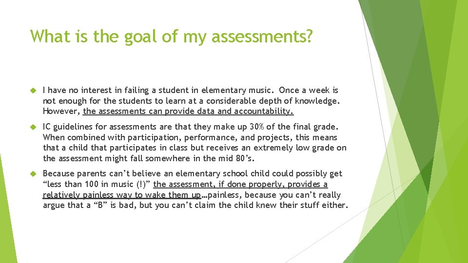 What is the goal of my assessments? I have no interest in failing a