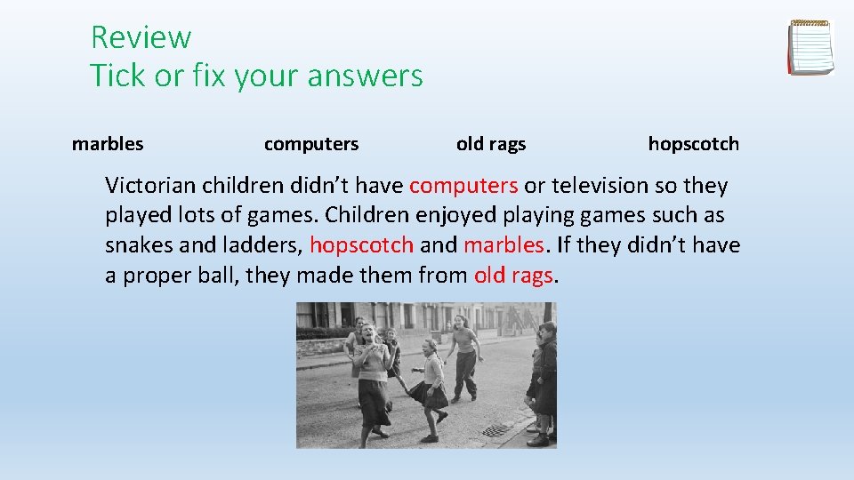Review Tick or fix your answers marbles computers old rags hopscotch Victorian children didn’t Review Tick or fix your answers marbles computers old rags hopscotch Victorian children didn’t