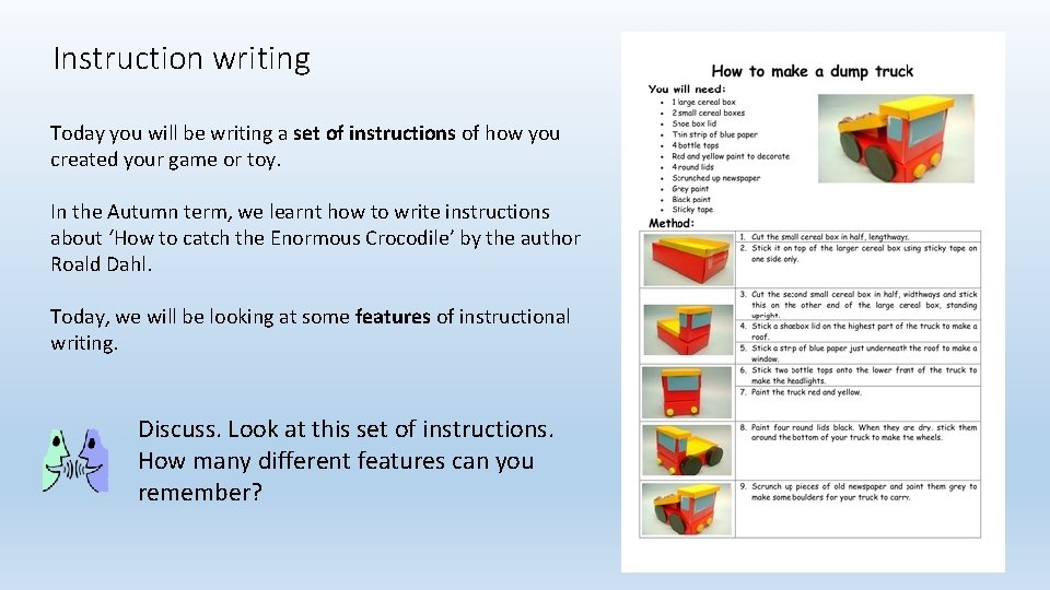 Instruction writing Today you will be writing a set of instructions of how you Instruction writing Today you will be writing a set of instructions of how you
