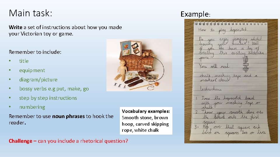 Main task: Example: Write a set of instructions about how you made your Victorian Main task: Example: Write a set of instructions about how you made your Victorian