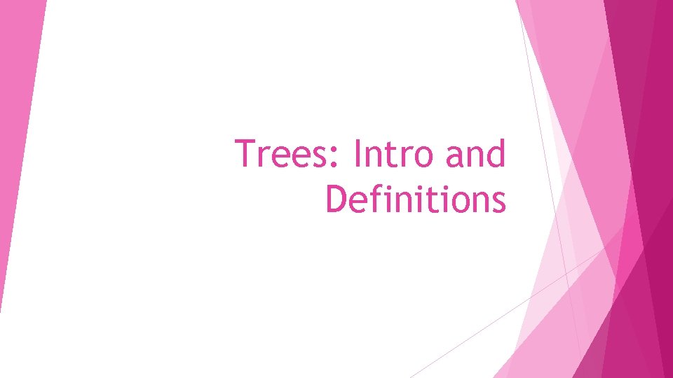 Trees: Intro and Definitions 