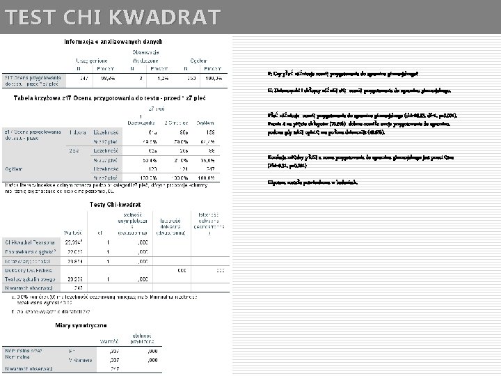 TEST CHI KWADRAT P: Czy płeć różnicuje ocenę przygotowania do egzaminu gimnazjalnego? H: Dziewczynki