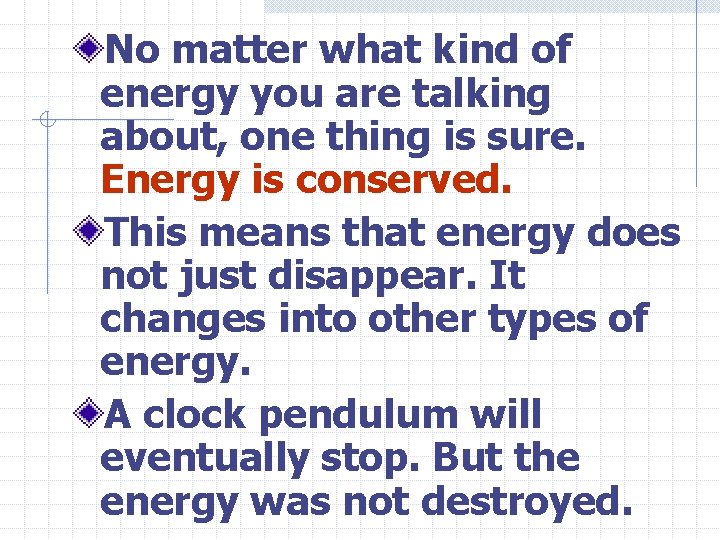 No matter what kind of energy you are talking about, one thing is sure.