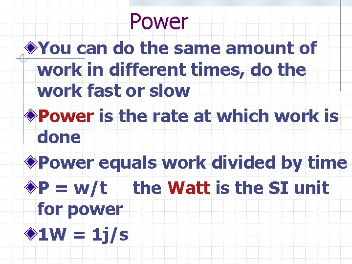 Power You can do the same amount of work in different times, do the