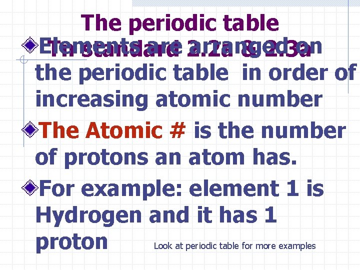 The periodic table Elements are 2. 2 a arranged on Tn standard & 2.