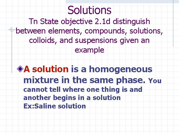 Solutions Tn State objective 2. 1 d distinguish between elements, compounds, solutions, colloids, and