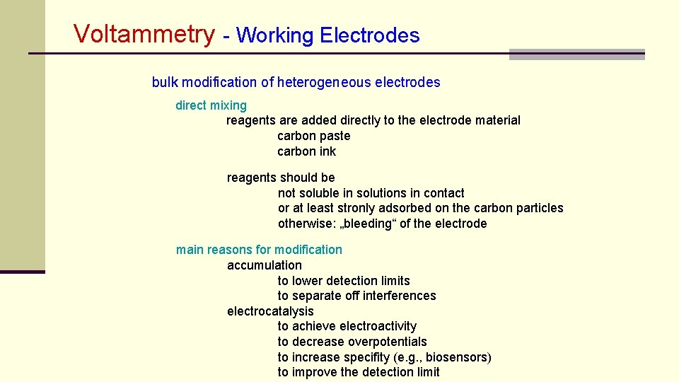 Voltammetry - Working Electrodes bulk modification of heterogeneous electrodes direct mixing reagents are added