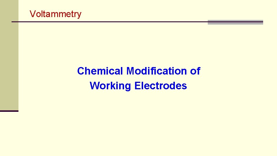 Voltammetry Chemical Modification of Working Electrodes 