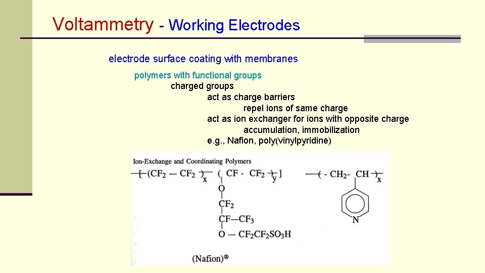 Voltammetry - Working Electrodes electrode surface coating with membranes polymers with functional groups charged